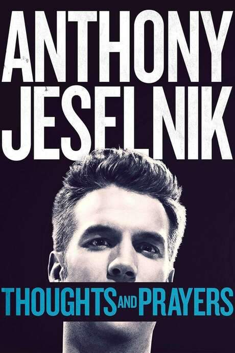 Anthony Jeselnik: Thoughts and Prayers